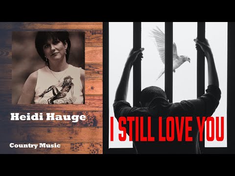 I Still Love You - Heidi Hauge (Lyrics)