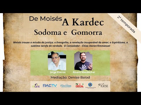 De Moisés a Kardec - Sodoma e Gomorra - Alvaro Mordechai e Jorge Elarrat