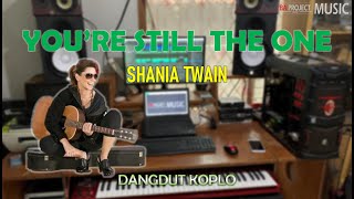 Download lagu You're Still The One SHANIA TWAIN - Dangdut Koplo mp3 Download lagu You're Still The One SHANIA TWAIN - Dangdut Koplo mp3