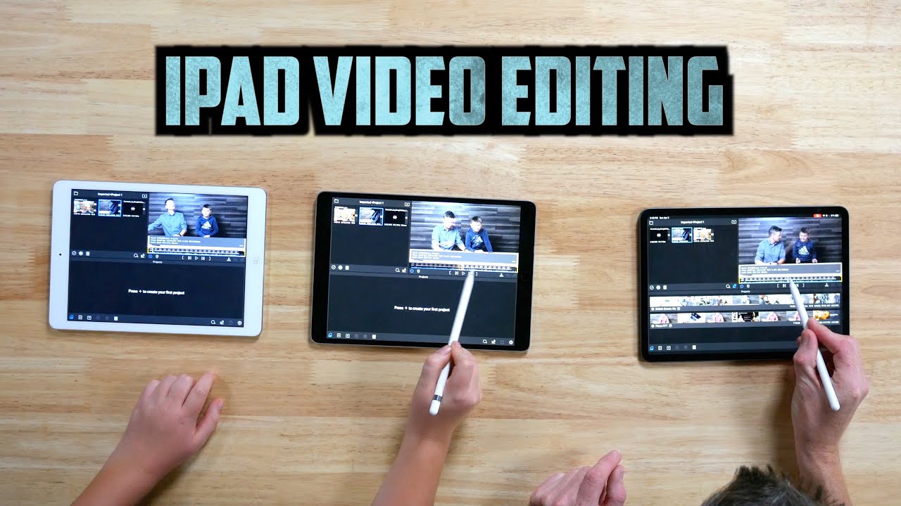 iPad Video Editing Comparison: 2020 iPad Pro vs iPad Air vs 10.5" iPad Pro