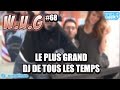 Le plus grand DJ de tous les temps - W.U.G ? S03 ...