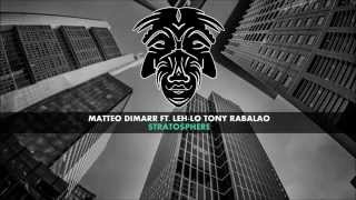 Matteo DiMarr Feat. Leh-Lo Tony Rabalao - Stratosphere [Zulu Records]