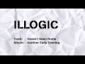 Illogic - Haven't Been Home