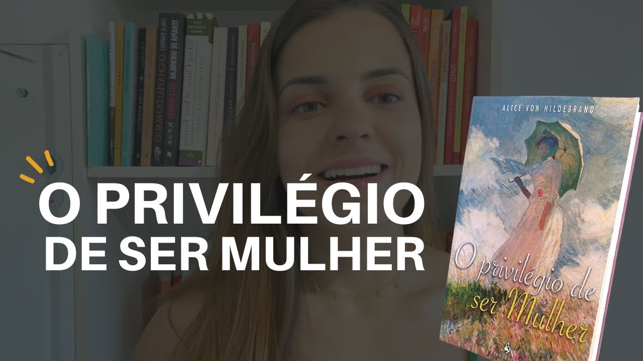 O PRIVILÉGIO DE SER MULHER | Feminismo vs Feminilidade