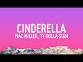 Cinderella Mac Miller Lyrics Ft Ty Dolla Ign