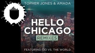 Topher Jones & Amada feat. Ido Vs. The World - Hello Chicago (Ashley Wallbridge Remix) (Cover Art)