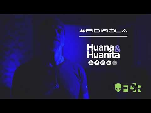 Fidirola - Huana & Huanita