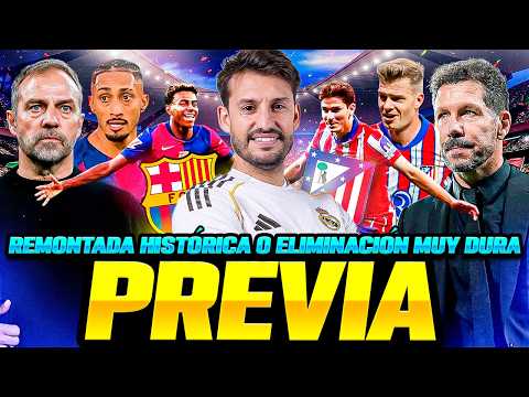 PREVIEW: FC BARCELONA VS ATLÉTICO DE MADRID | ALL OR NOTHING | COMEBACK OR HISTORIC ELIMINATION |...