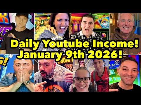 Daily Youtube Income! January 9th 2026! Vegas Matt,Lady Luck HQ & more! 