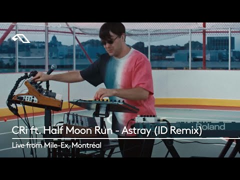 CRi ft. Half Moon Run - Astray (CRi Remix) [Live from Mile-Ex, Montréal]