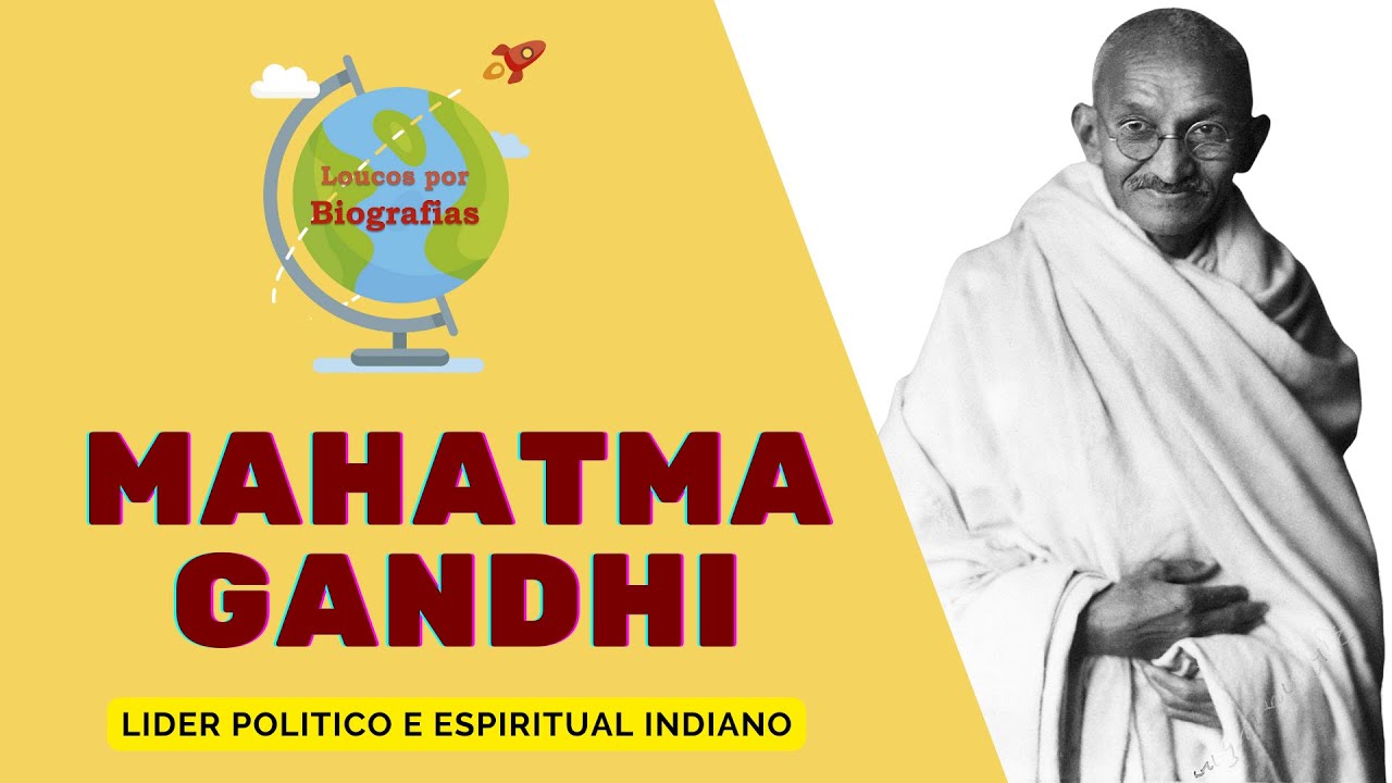Conheça Biografia: Mahatma Gandhi - Líder Espiritual e Politico que Atuou na Independência da Índia!