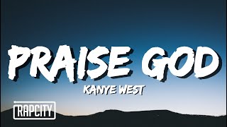Kanye West - Praise God (Lyrics)