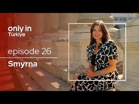 Smyrna - Only In Türkiye | Go Türkiye