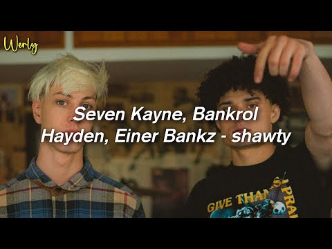 Seven Kayne, Bankrol Hayden, Einer Bankz - shawty 💔|| LETRA  | 1 Hour Version - J'rodo Letra