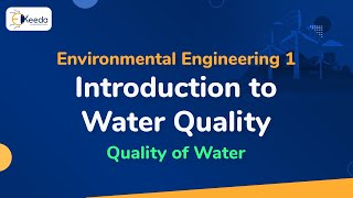 Introduction to Water Quality - Quality of Water - Environmental Engineering 1