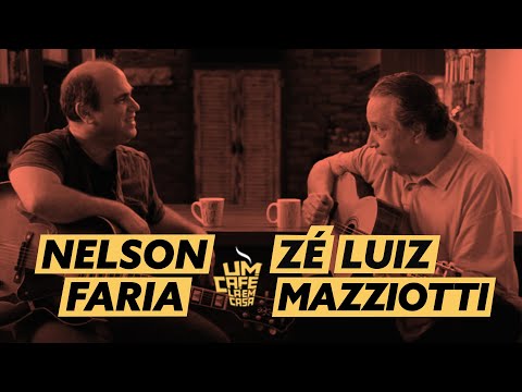 Um Café Lá em Casa com Zé Luiz Mazziotti e Nelson Faria