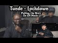Tunde - Lockdown Freestyle (HE SWITCHED IT UP ON THIS)