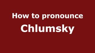 How to pronounce Chlumsky