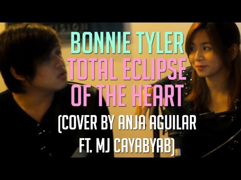 Total Eclipse of the Heart Cover (Anja Aguilar ft. MJ Cayabyab)