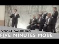Vocal Sampling - Five Minutes More (Video Oficial)