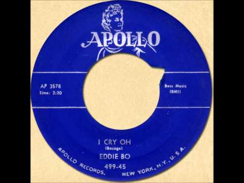 EDDIE BO / I CRY OH [Apollo 499] 1956