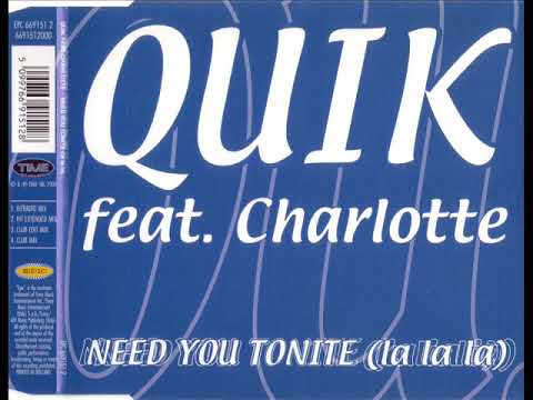 QUIK feat. CHARLOTTE - Need you tonite (la la la) (hit extended mix)