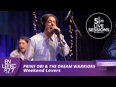 525 Live Sessions: Prins Obi & The Dream Warriors - Weekend Lovers | En Lefko 87.7
