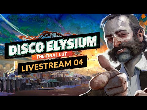 [VOD] - DISCO ELYSIUM | Livestream Let's Play Episode 04