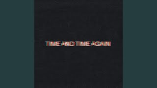Time and Time Again (Single Edit)