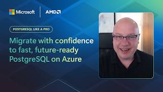 PostgreSQL Like a Pro: Migrate with confidence to fast, future-ready PostgreSQL on Azure