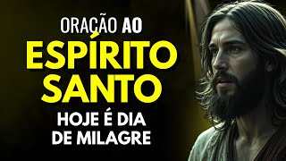 ESPÍRITO SANTO, ENTRE NA MINHA CASA AGORA E FAÇA UM GRANDE MILAGRE - ORAÇÃO FORTE