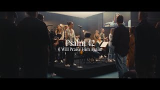 Psalm 42 (I Will Praise Him Again)