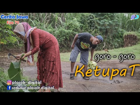GORO - GORO KETUPAT || Eps 70 || Cerita Jawa