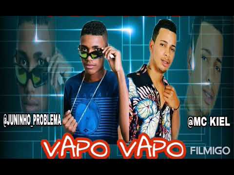 JUNINHO PROBLEMA PART MC KIEL-VAPO VAPO MÚSICA NOVA