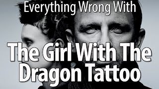 Everything Wrong With The Girl with the Dragon Tat
