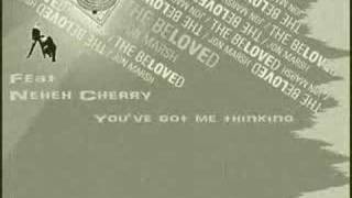 The Beloved feat. Neneh Cherry - You&#39;ve got me thinking