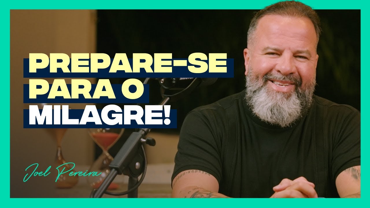 Como Preparar o Seu Coração para Receber Milagres | Joel Pereira