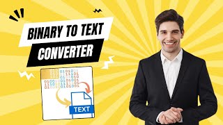 How to Use Binary to Text Converter: A Step-by-Step Guide