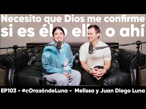 I need God to confirm if it's him or her or there - Melissa and Juan Diego Luna