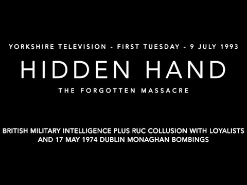 Hidden Hand the Forgotten Massacre Dublin Monaghan Bombings Yorkshire TV First Tuesday 9 July 1993