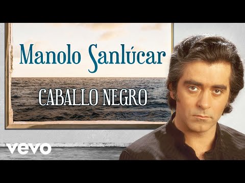 Manolo Sanlucar - Caballo Negro