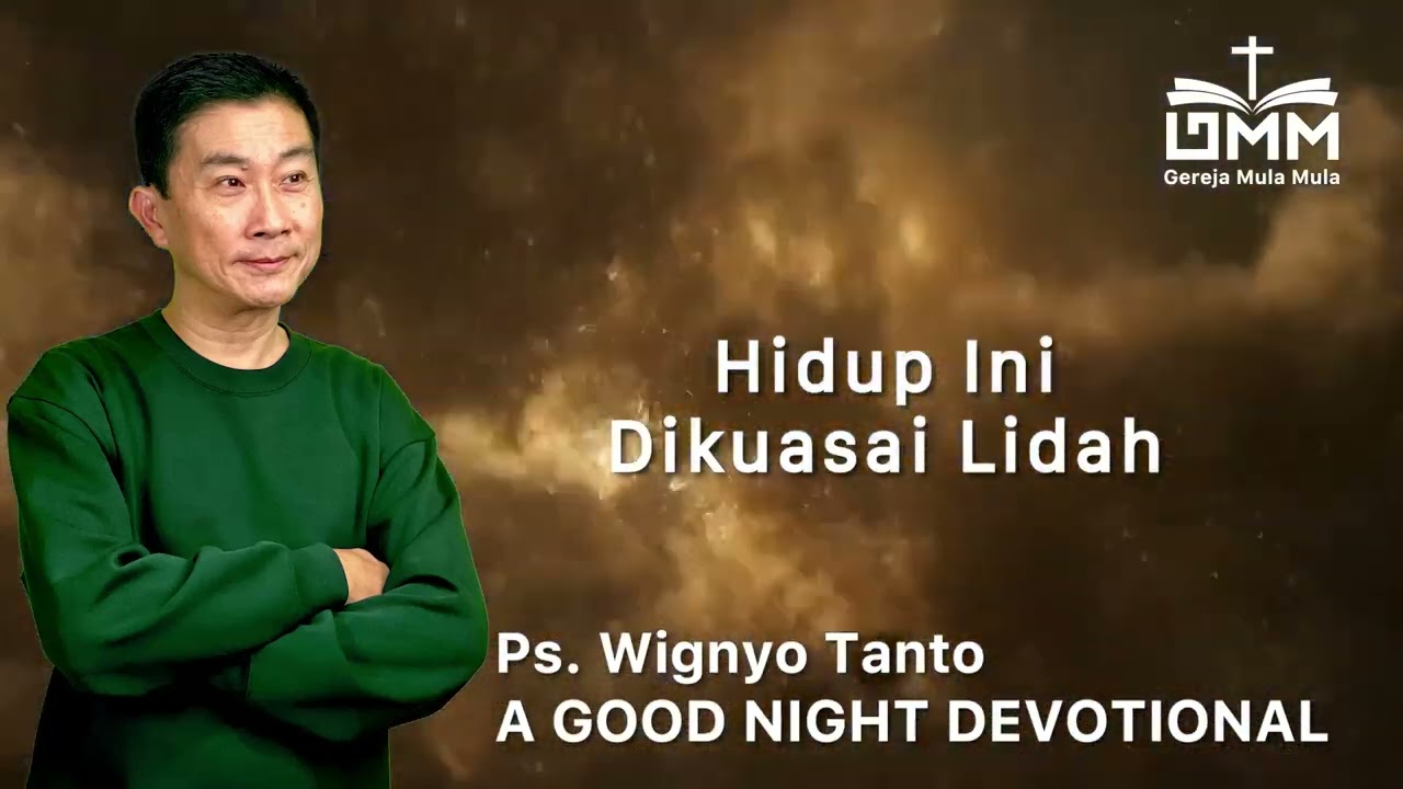 a Good Night Devotional | Hidup Ini Dikuasai Lidah | Ps. Wignyo Tanto