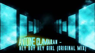 Antoine Clamaran - Hey Boy Hey Girl (Original Mix)