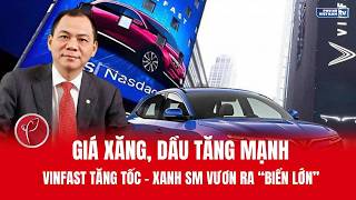 VinFast tăng tốc đưa Xanh SM vươn ra "biển lớn" 