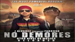 J Alvarez Ft. Farruko -- No Te Demores (Original) (Otro Nivel De Música Reloaded)