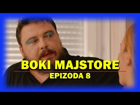 BOKI MAJSTORE - EPIZODA 8