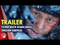 COME BACK HOME - Donnie Yen Returns In This Disaster Thriller - First Trailer, Eng Subs (China 2022)