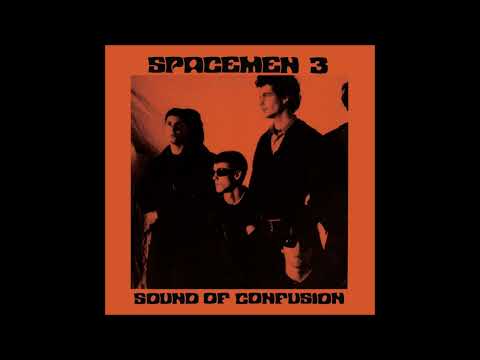 SPACEMEN 3 - SOUND OF CONFUSION