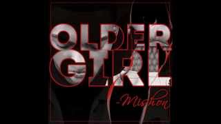 Mishon - Older Girl [New R&B 2013]