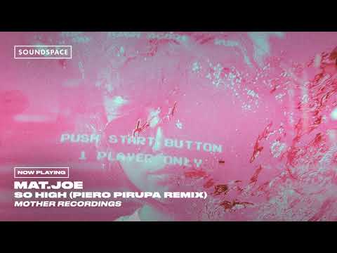 Mat.Joe - So High (Piero Pirupa Remix)